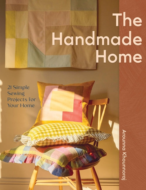 Handmade Home: 21 Simple Sewing Projects for Your Home