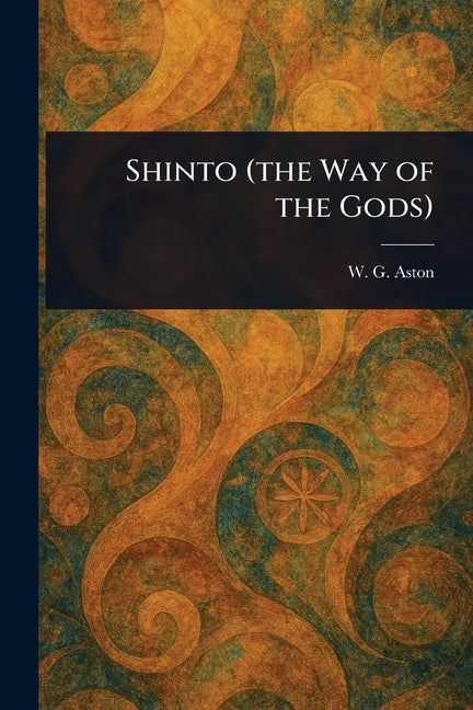 Shinto (the Way of the Gods)