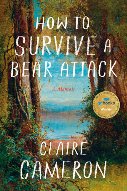 How to Survive a Bear Attack: A Memoir