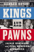 Kings and Pawns: Jackie Robinson and Paul Robeson in America