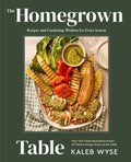 The Homegrown Table: Recipes and Gardening Wisdom for Every Season