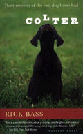 Colter: The True Story of the Best Dog I Ever Had