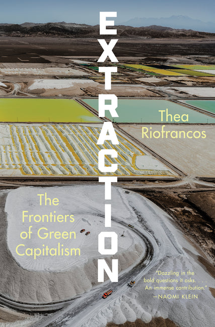 Extraction: The Frontiers of Green Capitalism