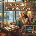 Cozy Girl Coffee Shop Vibes: Easy Bold Line Designs Of Aesthetic Cafes, Latte Art, Pastries, Book Nooks & Rainy Day Window Scenes Mindful Self-Care, S