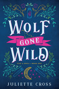 Wolf Gone Wild: Stay a Spell Book 1