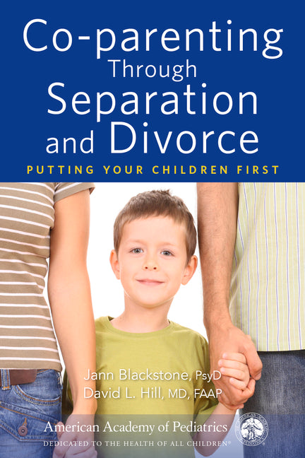 Co-Parenting Through Separation and Divorce: Putting Your Children First