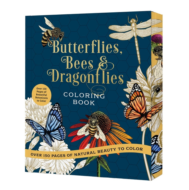 Butterflies, Bees & Dragonflies Coloring Book: Over 150 Pages of Natural Beauty to Color with Beautiful Sprayed Edges - Over 150 Pages of Beautiful Bo
