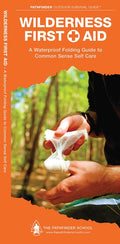 Wilderness First Aid: A Folding Pocket Guide to Common Sense Self Care