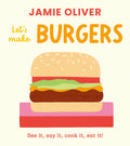 Let's Make Burgers: See It, Say It, Cook It, Eat It!