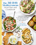 The 30-Day Mediterranean Meal Plan and Cookbook: A Beginner's Guide to the World's Best Diet for Long-Term Health and Longevity