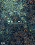 Wild Ocean: A Journey to the Earth's Last Wild Coasts