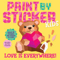 Paint by Sticker Kids (Official): Love Is Everywhere!: Create 10 Pictures One Sticker at a Time! Includes Glitter Stickers