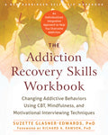 The Addiction Recovery Skills Workbook: Changing Addictive Behaviors Using Cbt, Mindfulness, and Motivational Interviewing Techniques (Workbook)