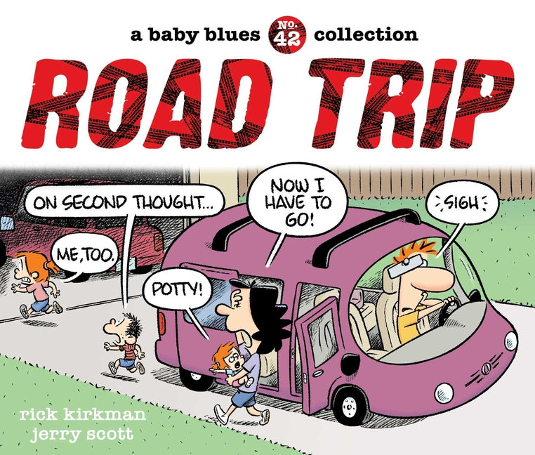 Road Trip: A Baby Blues Collection Volume 42