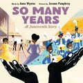 So Many Years: A Juneteenth Story