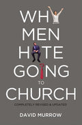 The Why Men Hate Going to Church (Revised, Updated) (Revised, Updated)