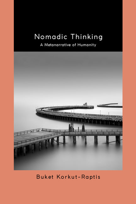 Nomadic Thinking: A Metanarrative of Humanity