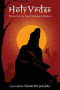 Holy Vedas: Wisdom from the Sacred Teachings of Hinduism