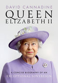 Queen Elizabeth II: A Concise Biography of an Exceptional Sovereign