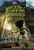 The School Is Alive!: A Branches Book (Eerie Elementary #1)