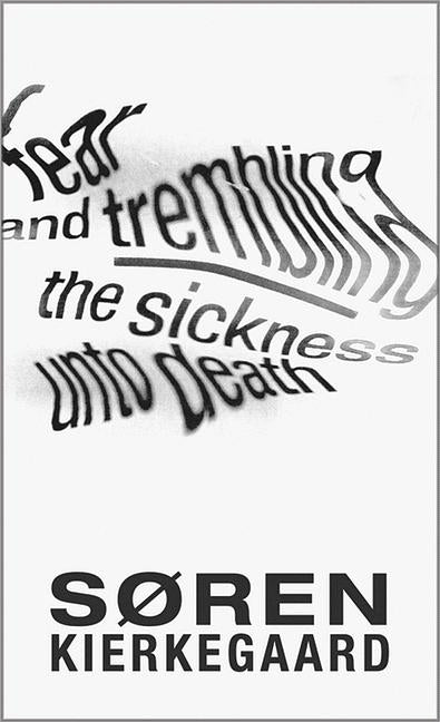 Fear and Trembling and the Sickness Unto Death (Revised)
