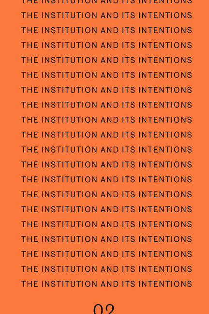 The Institution and Its Intentions