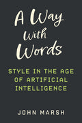 A Way with Words: Style in the Age of Artificial Intelligence
