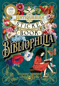 The Antiquarian Sticker Book: Bibliophilia: Over 1,000 Exquisite & Erudite Stickers