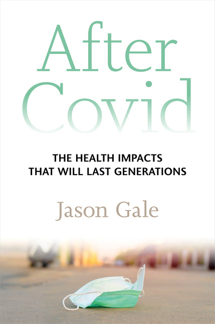 After Covid: The Health Impacts That Will Last Generations