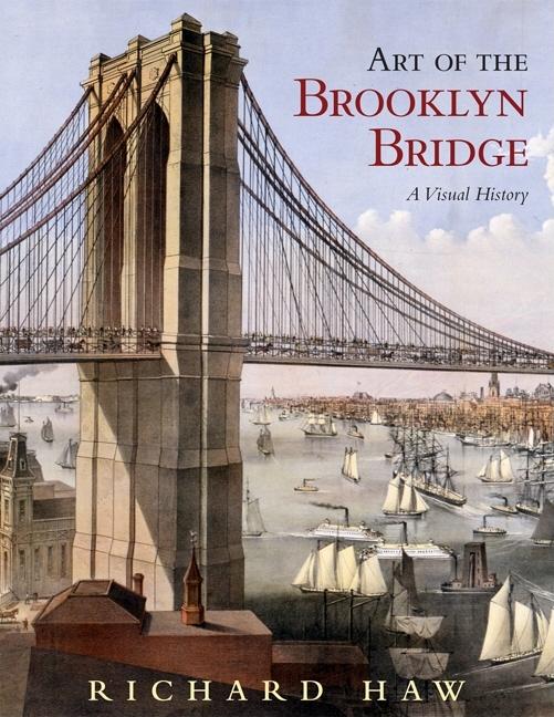 Art of the Brooklyn Bridge: A Visual History