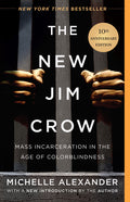 The New Jim Crow: Mass Incarceration in the Age of Colorblindness (Anniversary)