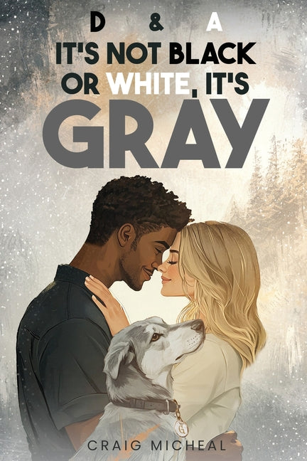D&A, It's Not Black or White, It's Gray!