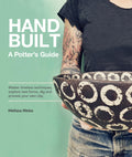 Hand Built A Potter's Guide
