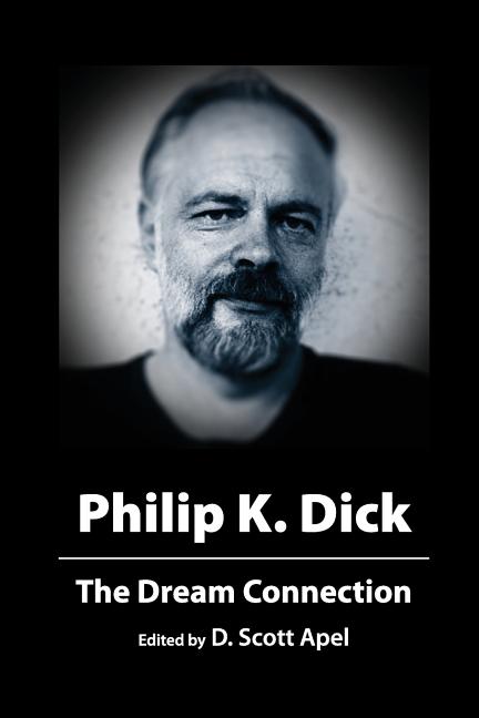 Philip K. Dick: The Dream Connection