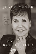 My Battlefield: A Life Broken and Made Whole