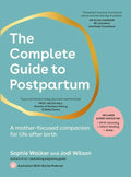 The Complete Guide to Postpartum: A Mother-Focused Companion for Life After Birth