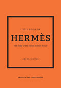 Little Book of Hermès: The Story of the Iconic Fashion House