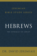 Hebrews: The Supremacy of Christ