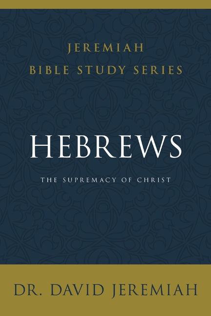 Hebrews: The Supremacy of Christ