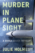 Murder in Plane Sight: A Sierra Bauer Mystery