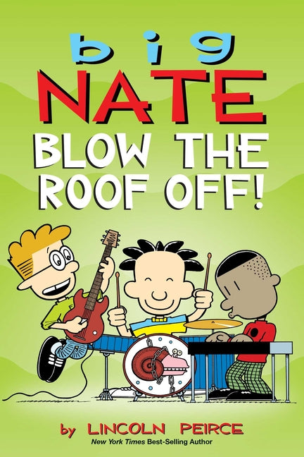Big Nate: Blow the Roof Off!: Volume 22