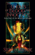 The Ghosts of Blood and Innocence: Book Three of The Wraeththu Histories (Revised)