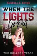 When The Lights Go Out: The College Years