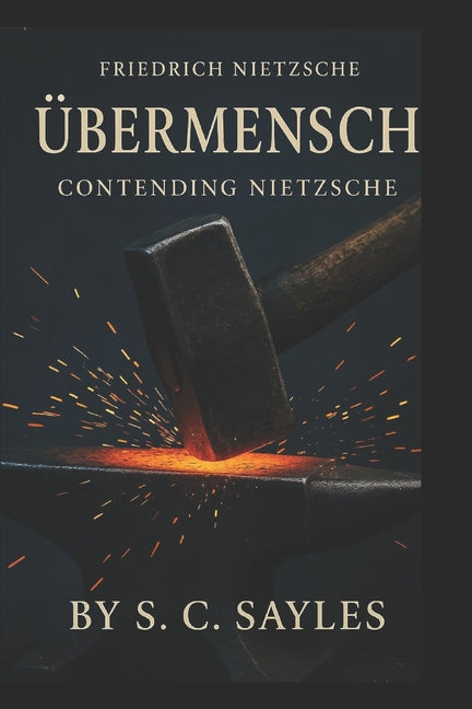 Übermensch: Contending Nietzsche