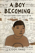 A Boy Becoming: Reflections from Ages 10-16