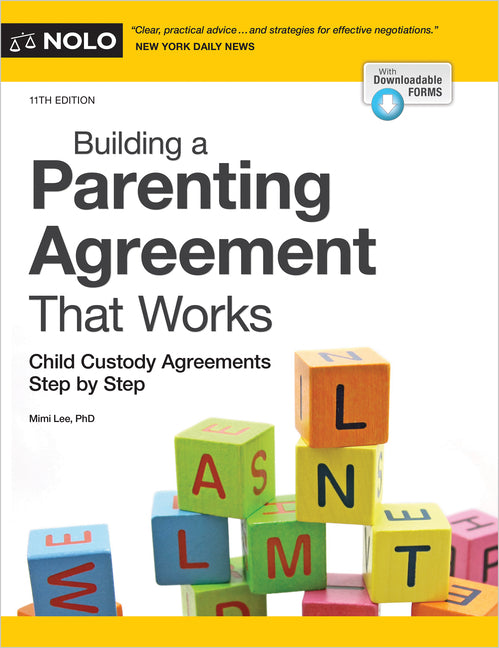 Building a Parenting Agreement That Works: Child Custody Agreements Step by Step