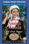 Whispers in the Amish Woods: Large Print Edition