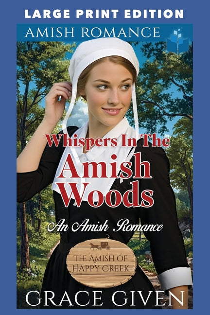 Whispers in the Amish Woods: Large Print Edition