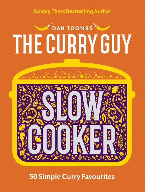 Curry Guy Slow Cooker: 50 Simple Curry Favourites