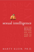 Sexual Intelligence: What We Really Want from Sex--And How to Get It
